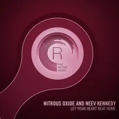Let Your Heart Beat Home - Single by Nitrous Oxide & Neev Kennedy album reviews, ratings, credits