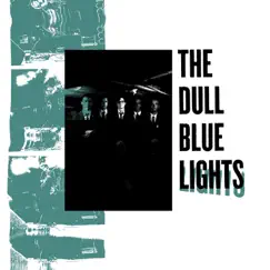 The Dull Blue Lights by The Dull Blue Lights album reviews, ratings, credits