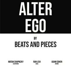 Alter Ego (feat. Matan Chapnizky, Ran Levi & Adam Cohen) by Beats And Pieces album reviews, ratings, credits