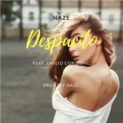 Despacito (feat. Emilio Corleone) - Single by Naze album reviews, ratings, credits