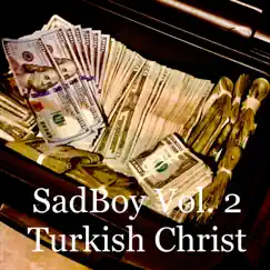 SadBoy, Vol. 2 - EP by Turkish Christ album reviews, ratings, credits