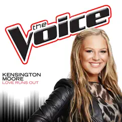 Love Runs Out (The Voice Performance) - Single by Kensington Moore album reviews, ratings, credits