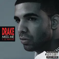 Miss Me (feat. Lil Wayne) - Single by Drake & Lil Wayne album reviews, ratings, credits