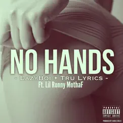 No Hands (feat. Lil Ronny MothaF & Tru Lyrics) - Single by Eazy Boi album reviews, ratings, credits