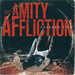 Severed Ties by The Amity Affliction album reviews, ratings, credits