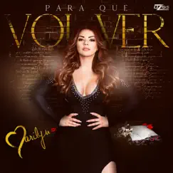 Para Qué Volver - Single by Marilyn Odessa album reviews, ratings, credits