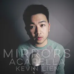 Mirrors (Acapella) - Single by Kevin Lien album reviews, ratings, credits