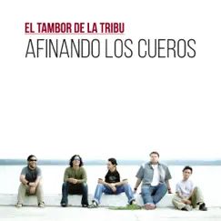 Afinando los Cueros by El Tambor De La Tribu album reviews, ratings, credits