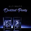 Ultimate Cocktail Party: Bossa Nova & Chill Jazz, After Dark Jazz, Sexy Sax, Acoustic Guitar, Relaxing Piano album lyrics, reviews, download
