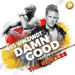 Damn Good (feat. Mitch Crown) [The Remixes] by Nils van Zandt album reviews, ratings, credits
