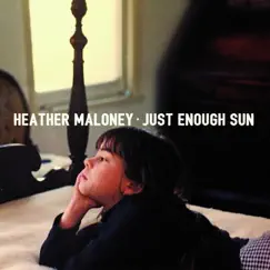 Just Enough Sun - EP by Heather Maloney album reviews, ratings, credits