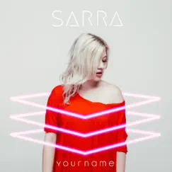 Your Name - Single by SARRA album reviews, ratings, credits