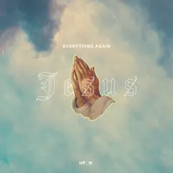 Everything Again (Jesus) - Single by Highpoint Worship album reviews, ratings, credits