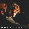 Hopelessly - Single album lyrics, reviews, download