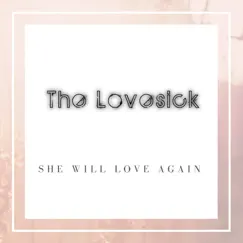 She Will Love Again - Single by The Lovesick album reviews, ratings, credits