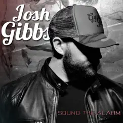 Sound the Alarm - EP by Josh Gibbs album reviews, ratings, credits