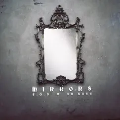 Mirrors (feat. 50 Sosa) - Single by S.O.S album reviews, ratings, credits