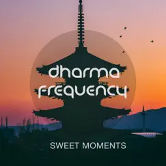 Sweet Moments - Single by Dharma Frequency album reviews, ratings, credits