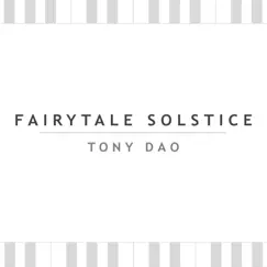 Fairytale Solstice - EP by Tony Dao album reviews, ratings, credits