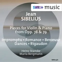 Sibelius: Pieces for Violin & Piano from Opp. 78 & 79 - EP by Heinz Stanske & Maria Bergmann album reviews, ratings, credits