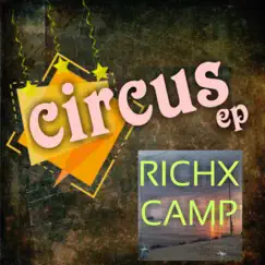 Circus - Single by RICHX CAMP album reviews, ratings, credits