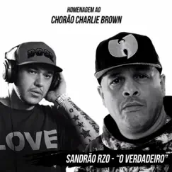 O Verdadeiro (Homenagem ao Chorão Charlie Brown) [feat. Marcão] - Single by Sandrão RZO album reviews, ratings, credits