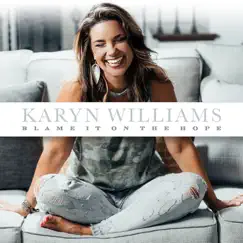Blame It on the Hope by Karyn Williams album reviews, ratings, credits