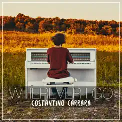 Wherever I Go (Piano Arrangement) - Single by Costantino Carrara album reviews, ratings, credits