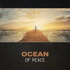 Ocean of Peace – Tranquil Relaxation Waves, Soothing Ocean, Sea Sounds, Meditation on the Beach, Hypnotic Ocean by Soothing Ocean Waves Universe album reviews, ratings, credits