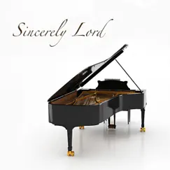 Sincerely Lord Song Lyrics
