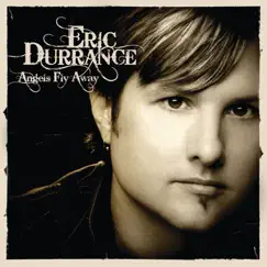 Angels Fly Away (Bonus Track Version) by Eric Durrance album reviews, ratings, credits