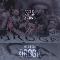 Me Dieron Droga - Single by SPS la Sorpresa album reviews, ratings, credits