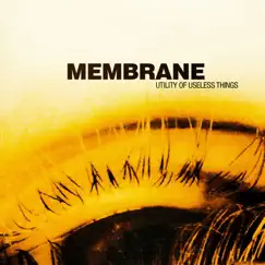 Utility of Useless Things - EP by Membrane album reviews, ratings, credits