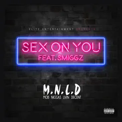 Sex on You (feat. Smiggz) - Single by MNLD album reviews, ratings, credits