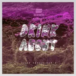 Drink About (Clean Bandit Remix) - Single by Seeb, Dagny & Clean Bandit album reviews, ratings, credits