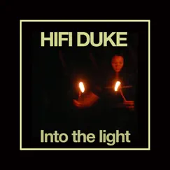 Into the Light - Single by HiFi Duke album reviews, ratings, credits