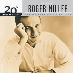 20th Century Masters - The Millennium Collection: The Best of Roger Miller by Roger Miller album reviews, ratings, credits