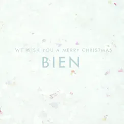 We Wish You a Merry Christmas - Single by Bien album reviews, ratings, credits
