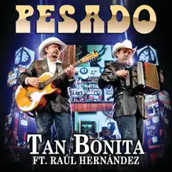 Tan Bonita (En Vivo) [feat. Raúl Hernández] - Single by Pesado album reviews, ratings, credits