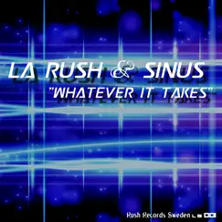 Whatever It Takes - Single by La Rush & Sinus album reviews, ratings, credits