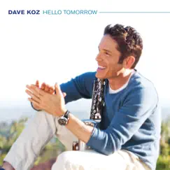 Hello Tomorrow by Dave Koz album reviews, ratings, credits