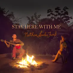 Stay Here With Me - EP by Nathan Landis Funk album reviews, ratings, credits