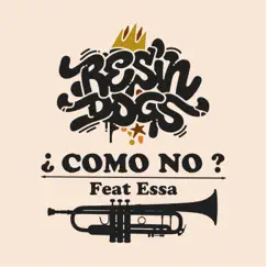 Como No (feat. Essa) - Single by Resin Dogs album reviews, ratings, credits