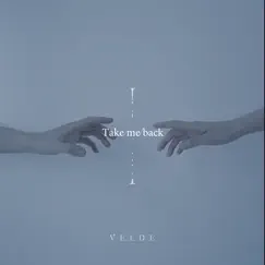 Take Me Back - Single by Velde album reviews, ratings, credits
