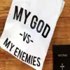 My God vs. My Enemies - Single album lyrics, reviews, download