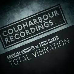 Total Vibration - Single by Arkham Knights & Fred Baker album reviews, ratings, credits