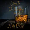 Cling to the Whiskey - Single album lyrics, reviews, download