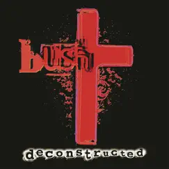 Deconstructed (Remastered) by Bush album reviews, ratings, credits