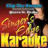 Flip the Switch (Originally Performed By Quavo & Drake) [Karaoke Version] - Single album lyrics, reviews, download