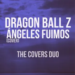 Ángeles Fuimos - Single by The Covers Duo album reviews, ratings, credits